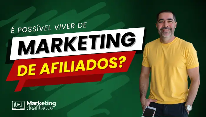 É possível viver de marketing de afiliados